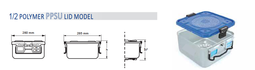 Contenedor para Esterilización No Perforado de Modelo Estándar 1/2 y Tapa Perforada de Modelo PPSU - 285 x 280 x H mm